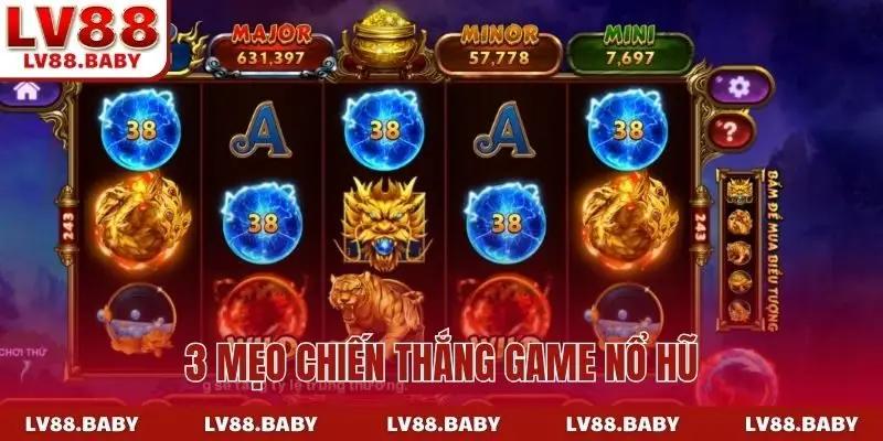 3 mẹo chiến thắng game nổ hũ