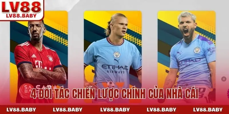 4 đối tác chiến lược chính của nhà cái