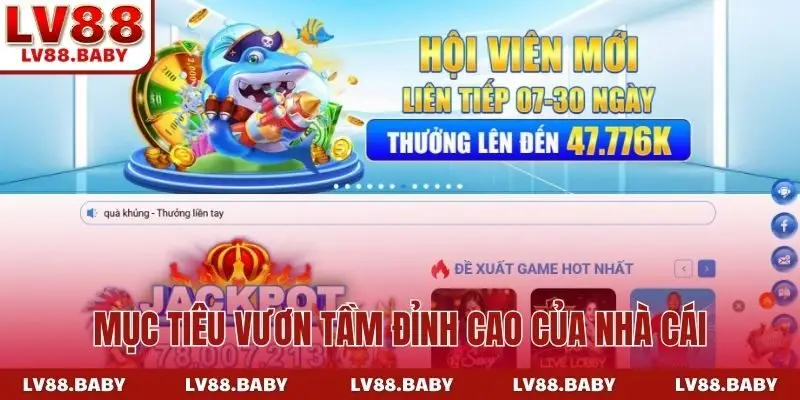 Mục tiêu vươn tầm đỉnh cao của nhà cái
