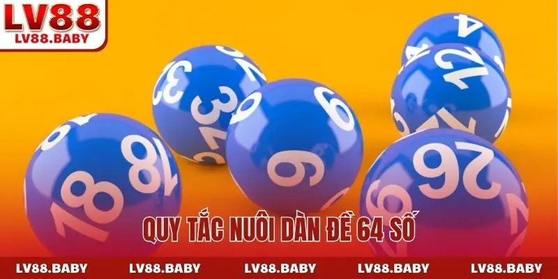 Quy tắc nuôi dàn đề 64 số